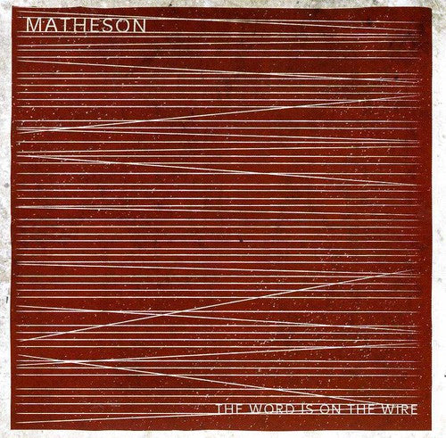 Matheson: Word Is on the Wire