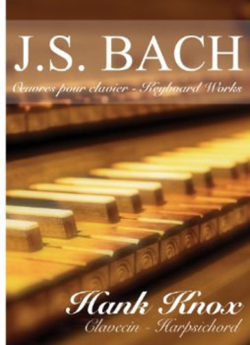 Bach / Knox, Hank: Oeuvres Pour Clavier / Keyboard Works