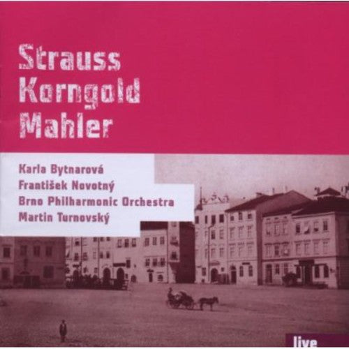 Strauss / Bytnarova / Brno Philharmonic Orchestra: Strauss Korngold Mahler