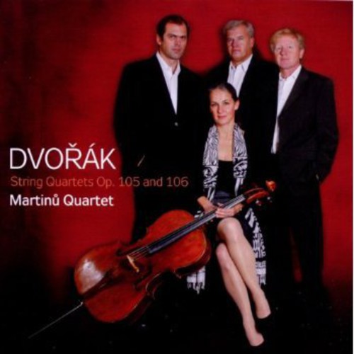 Dvorak / Martinu Quartet: String Quartets Op 105 & 106