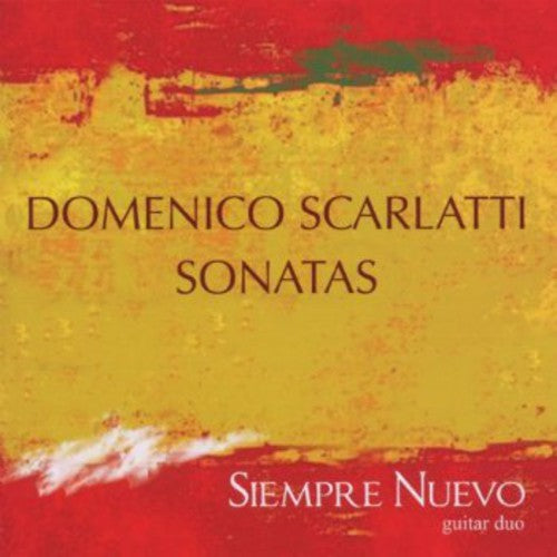 Scarlatti / Siempre Nuevo: Sonatas