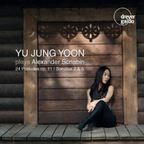 Scriabin / Yoon, Yu Jung: Yoon Plays Scriabin