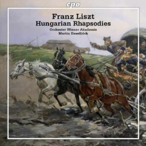 Liszt / Orchester Wiener Akademie / Haselboeck: Hungarian Rhapsodies 1-6