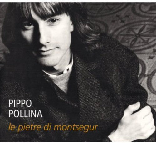 Pollina, Pippo: Le Pietre Di Montsegur