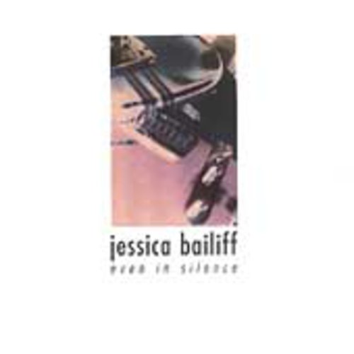 Bailiff, Jessica: Even in Silence