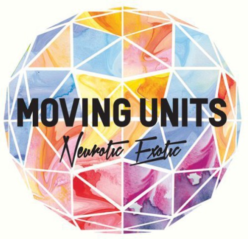 Moving Units: Neurotic Exotic