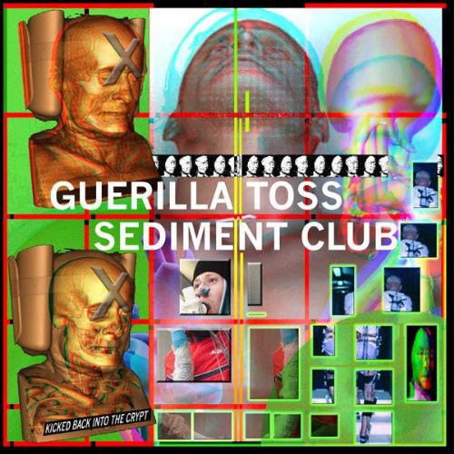 Guerilla Toss / Sediment Club: Kicked Back Into the Crypt