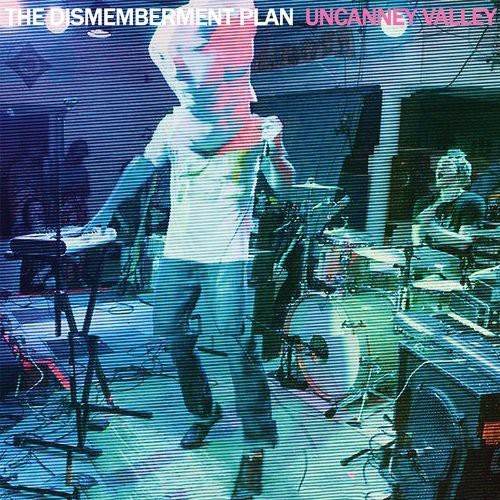 Dismemberment Plan: Uncanney Valley