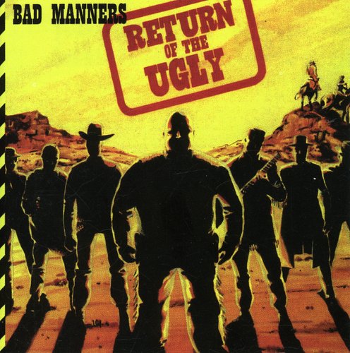 Bad Manners: Return of the Ugly