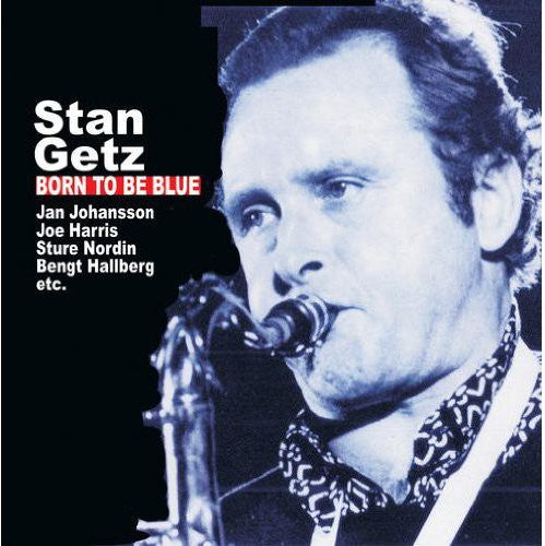 Getz, Stan: Born to Be Blue
