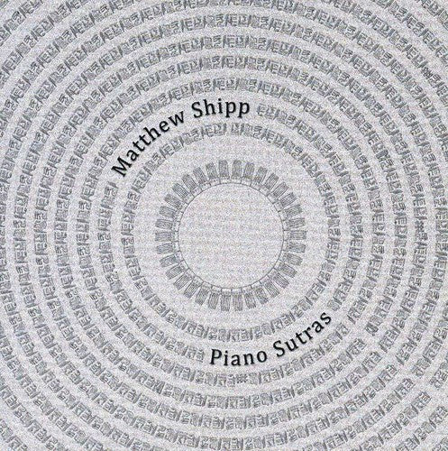 Shipp, Matthew: Piano Sutras