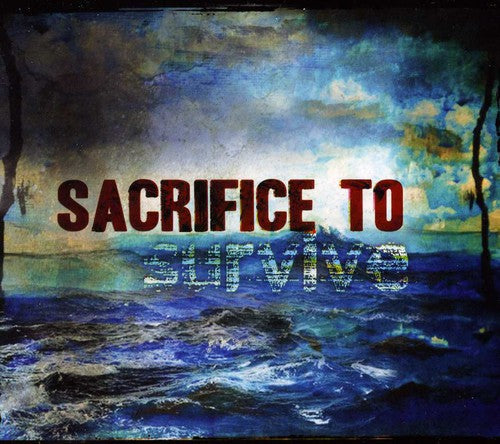 Sacrifice to Survive: Sacrifice to Survive