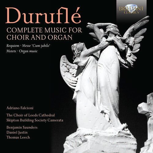 Durufle / Falcioni / Choir of Leeds Cathedral: Complete Music for Choir & Organ