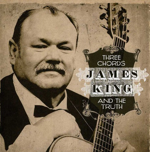 King, James: Three Chords & the Truth