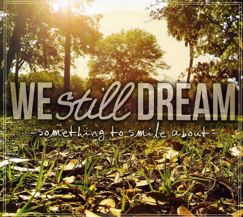 We Still Dream: Something to Smile About