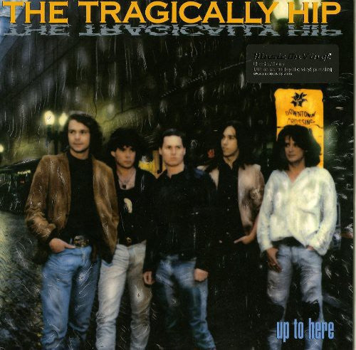 Tragically Hip: Up to Here