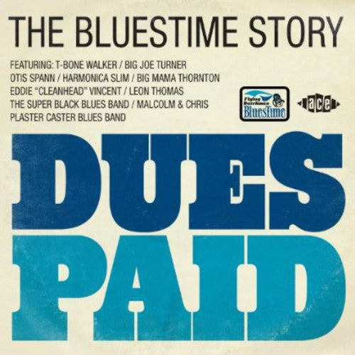 Dues Paid: Bluestime Story / Various: Dues Paid: Bluestime Story / Various
