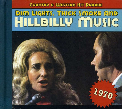 Dim Lights Thick Smoke & Hillbilly: Country & Western Hit Parade 1970