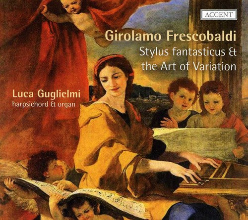 Frescobaldi / Guglielmi: Stylus Fantasticus & the Art Variation