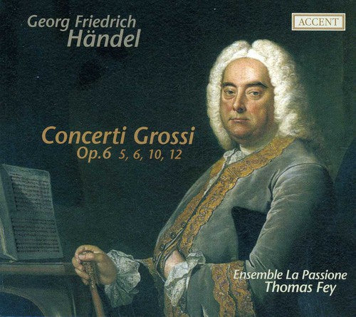 Handel / Ensemble La Passione / Fey: Concerti Grossi