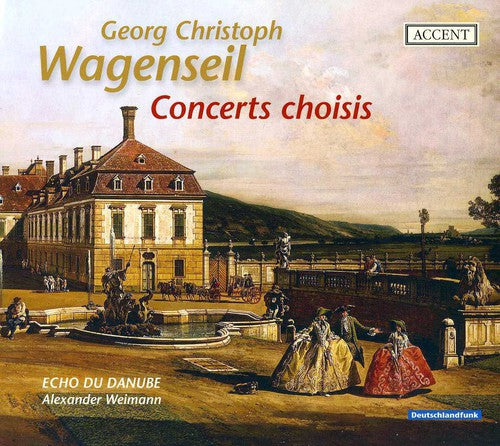 Wagenseil / Echo Du Danube / Weimann: Concert Choisis