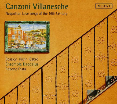 Lassus / Beasley / Kiehr / Daedalus: Canzoni Villanesche: Neapolitan Love Songs of the