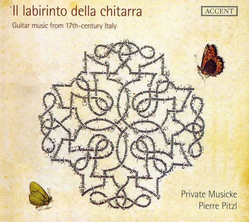 Chitarra / Private Muiscke / Pitzl: Guitar Music from the 17th Century Italy