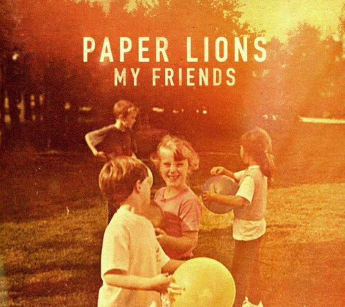 Paper Lions: My Friends