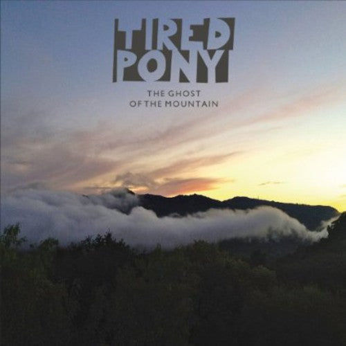 Tired Pony: The Ghost Of The Mountain