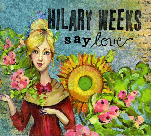 Weeks, Hilary: Say Love