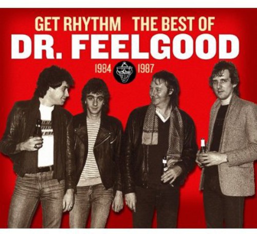 Dr Feelgood: Get Rhythm: Best of 1984 - 1987