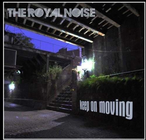 Royal Noise: Keep on Moving