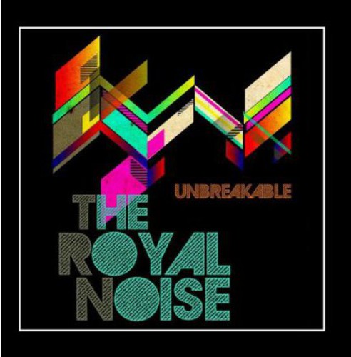 Royal Noise: Unbreakable