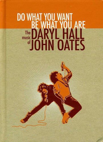 Hall & Oates: Do What You Want Be Who You Are