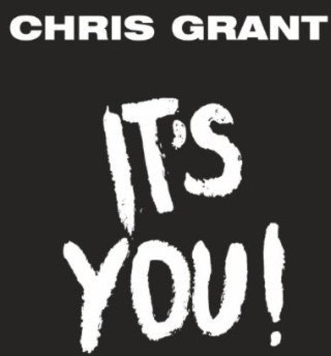Grant, Chris: It's You