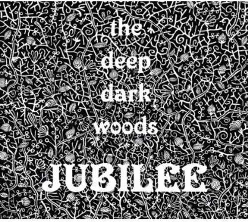 Deep Dark Woods: Jubilee