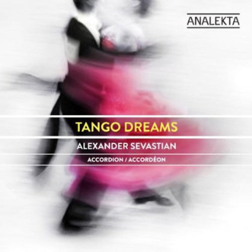 Sevastian, Alexander: Tango Dreams