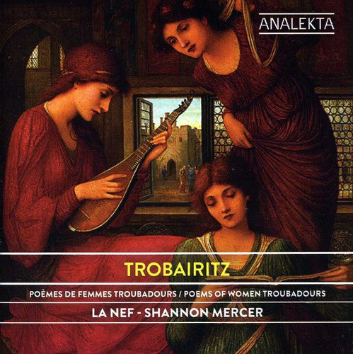 Mercer, Shannon & La Nef: Trobairitz: Poems of Women Troubadours