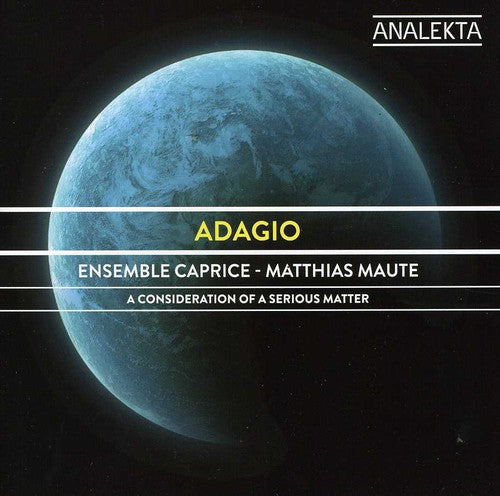 Ensemble Caprice: Adagio: A Consideration of a Serious Matter