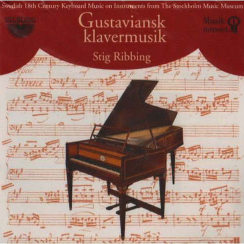 Naumann / Kraus / Wikmanson / Agrell / Ahlstom: Swedish 18th Century Keyboard Music on Intruments