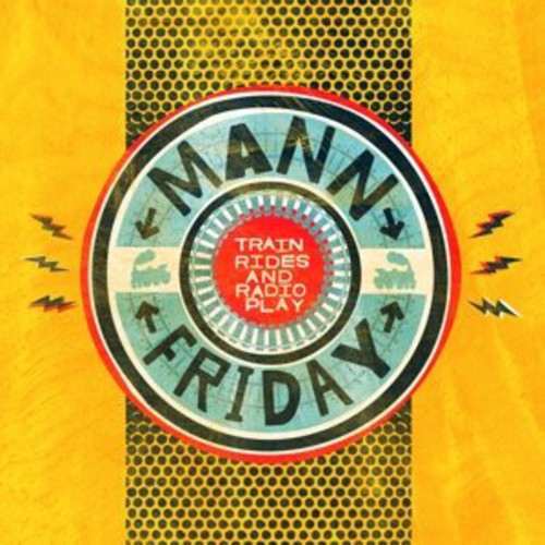 Mann Friday: Trainrides & Radioplay