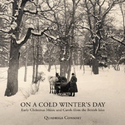 Quadriga Consort: On a Cold Winter's Day: Early Christmas Music &