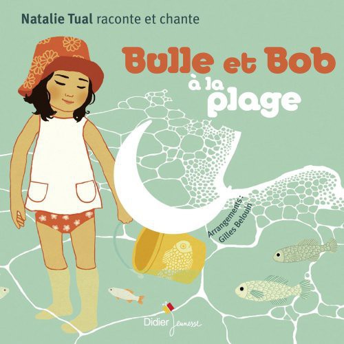 Tual, Nathalie: Bulle Et Bob a la Plage