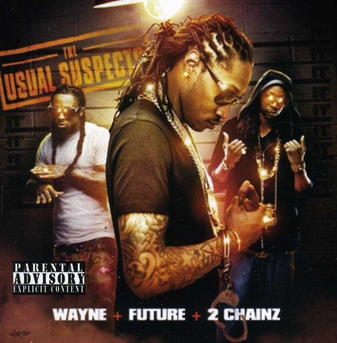 Lil Wayne / Future / 2 Chainz: Usual Suspects: Wayne & Future