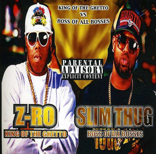 Z-Ro / Slim Thug: King of the Ghetto Vs Boss of All Bosses