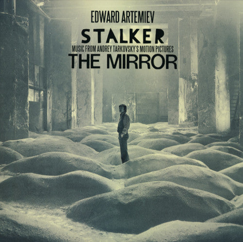 Edward Artemiev: Stalker / Mirror: Music from Andrey Tarkovsky's