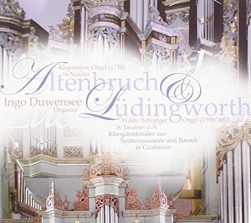 Scheidt, Samuel: Organ Music: Altenbruch & Ludingwor