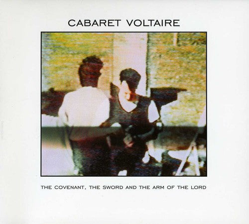 Cabaret Voltaire: Covenant the Sword & the Arm of the Lord