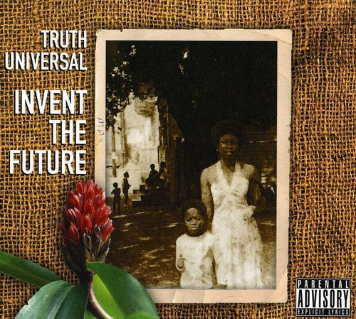 Truth Universal: Invent the Future