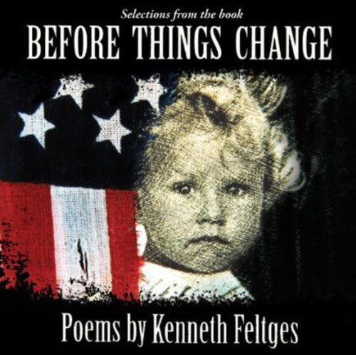 Feltges, Kenneth: Before Things Change: Poems By Kenneth Feltges